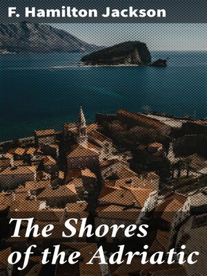 cover image of The Shores of the Adriatic